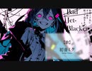 【初音ミク】Bad Jet-Blacker【1枚絵動画投稿祭】