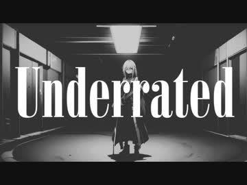Underrated / Sekkis feat. 巡音ルカ