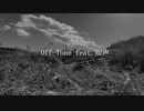 Off-Tone feat.知声【Takeching】