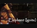【MMD刀剣乱舞】Elephant (Ignite)【政宗刀】