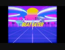 【MMD】BeatEater【初音ミク】