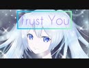 Trust You/Ishimura feat.初音ミク