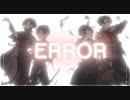 【４人合唱】-ERROR/niki 歌ってみた