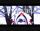 【MMD】Everwhite
