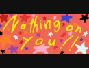 Nothing on you!! / なつづきP (feat.GUMI 音街ウナ)