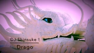 Drago / DJ Shinsuke !