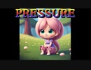 PRESSURE【Joy-smiley】ボーカル：鏡音リン