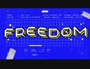 【歌ってみた】FREEDOM 【初投稿】