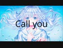 Call you feat. 可不
