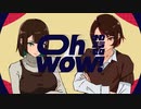 Oh wow! / メガテラ・ゼロ　まこと。が歌ってみた【Cover】