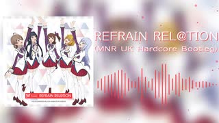 【ミリアニ】REFRAIN REL@TION(MNR UK Hardcore Bootleg)