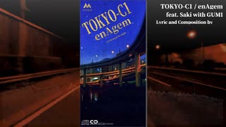 【Synthesizer V】TOKYO-C1  / enAgem feat. Saki with GUMI