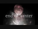 end of winter / 初音ミク - toubunP