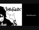 Dead Metropolisを歌ってみたかった。