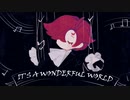 It's a wonderful world. (short) / フーリエモロー