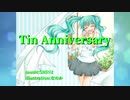 Tin Anniversary / 初音ミク