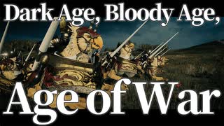 Dark Age, Bloody Age, Age of War