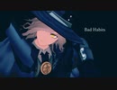 【Fate/MMD】Bad Habits【巌窟王エドモン・ダンテス】
