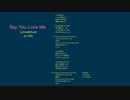 【鏡音リン】Say You Love Me