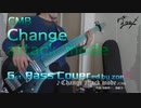 【ベース弾いてみた】Change attack mode【CMB】