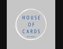 House Of Cards / Bacteria (ft.Sergi Yaro)