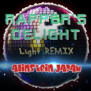 Rapper's Delight -Light REMIX- (vocal version) by Alinstein JAPAN 【AJ】=第９作= 光