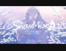 SnowMix♪／まらしぃ⁞ 梶 cover