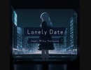Lonely Date feat.初音ミク