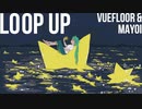LOOP UP（初音ミク） / vuefloor & mayoi