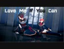 【MMDあくねこ】Love Me If You Can【自作テディ / ユーハン】