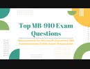 Top MB-910 Exam Questions - Recommend for Microsoft Dynamics 365 Fundamentals (CRM) Exam Preparation