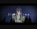 SlowlyTime feat花隈千冬/Oni☆Hey