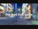 the bus has gone/sumi feat.初音ミク