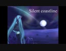 Silent coastline　feat.初音ミク