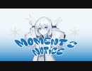 モーメンツ・ノーティス/Moment's Noticefeat.MATCHA