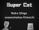 Neko Shige assassinates Kimocchi