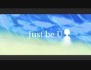 Just be U feat.初音ミク / Reanome