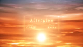 Afterglow / CROSS feat.Ayame