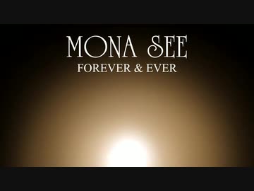 『MONA SEE』FOREVER & EVER (im@s MAD PV)