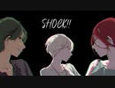 【コラボっ！しませんか？】ＳHOCＫ!!【歌ってみた】
