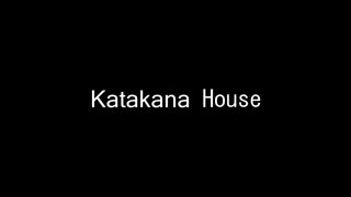 Katakana House