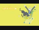 【人|ヵ】S|U|P|E|Я Y|E|L|L|0|W【шτ/k|r】