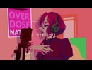 Overdose(Acoustic Ver.) / さむ【歌ってみた】Key－2