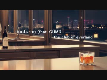 nocturne (feat. GUMI) / the club of everland