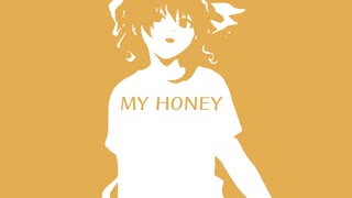 MY HONEY / 水無月6号 feat. 重音テト