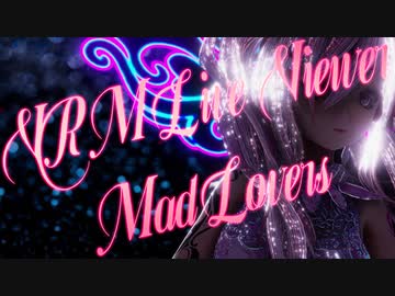 【VRM Live Viewer】Mad Lovers