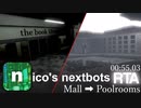【Nico's Nexbots】Mall ➡ Poolrooms RTA 00:55.03