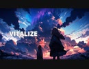 【IA&初音ミク】VITALIZE