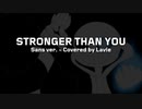 Stronger than you (Sans ver.) / Covered by Lavie (人気曲ランキングの人) 【Undertale Fanmade】