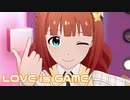 【ミリシタMV】LOVE is GAMEを鑑賞してみる。